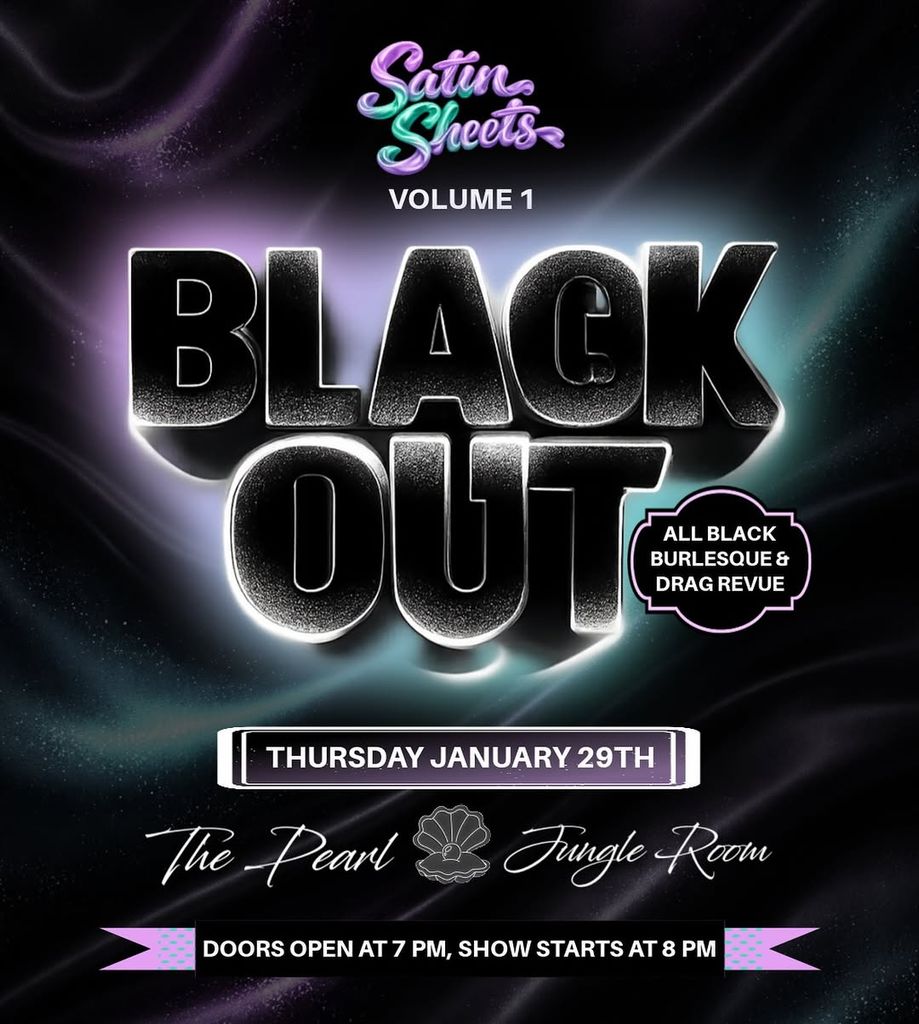 Satin Shects Volume 1: All Black Burlesque & Drag Revue